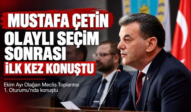 Mustafa Çetin olaylı seçim sonrası ilk kez konuştu