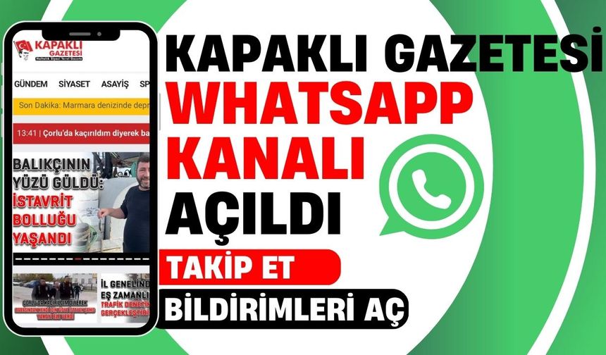 Kapaklı Gazetesi WhatsApp Kanalı açıldı