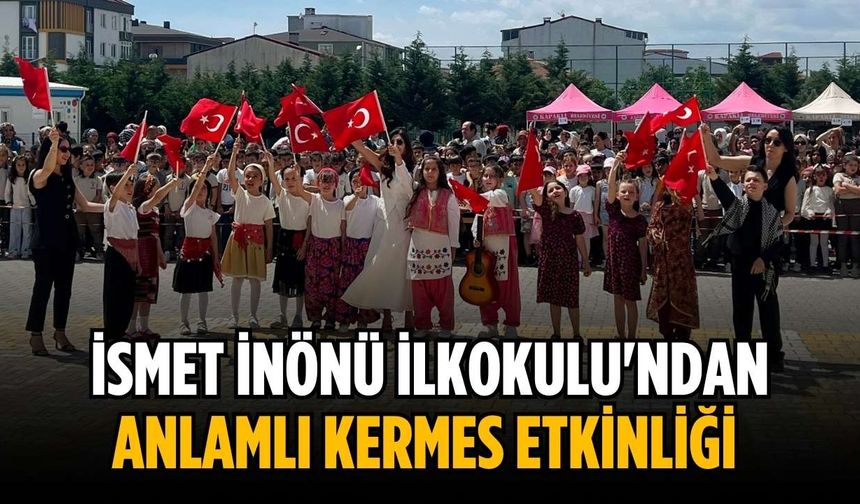 İsmet İnönü İlkokulu'ndan anlamlı kermes etkinliği