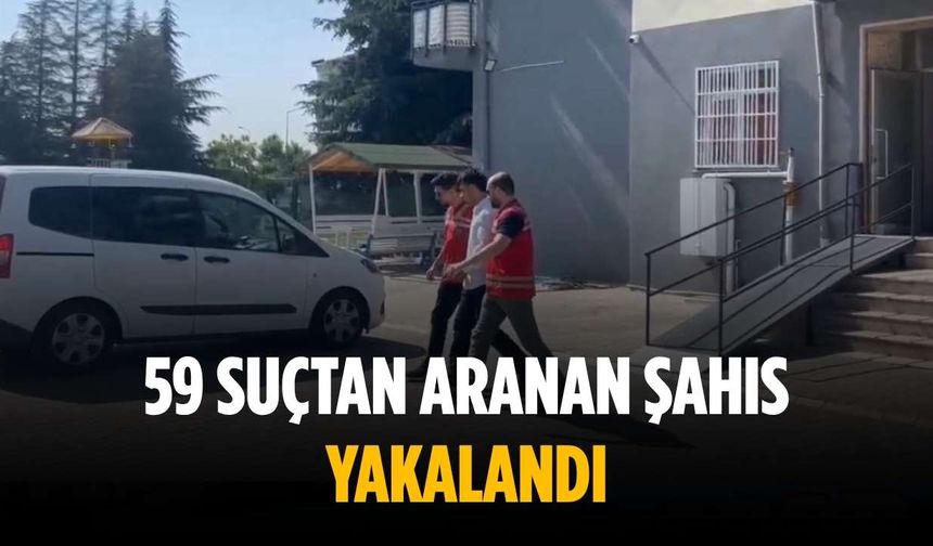 59 suçtan aranan şahıs yakalandı