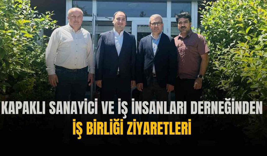 Kapaklı Sanayici ve İş İnsanları Derneğinden iş birliği ziyaretleri