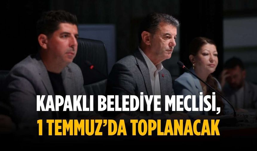 Kapaklı Belediye Meclisi, 1 Temmuz’da toplanacak