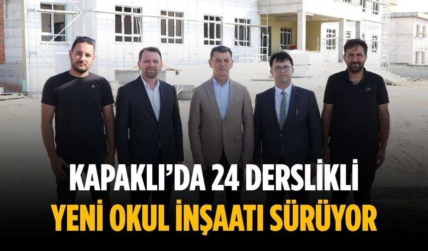 Kapaklı’da 24 derslikli yeni okul inşaatı sürüyor
