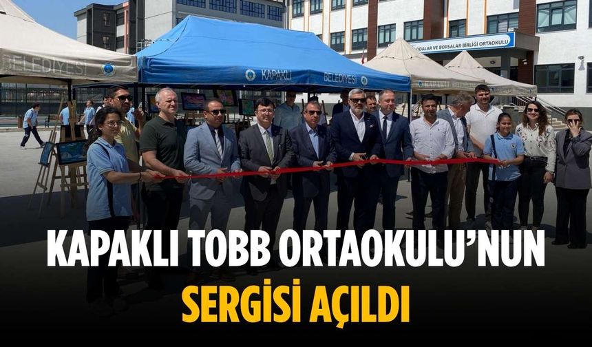Kapaklı TOBB Ortaokulu’nun sergisi açıldı