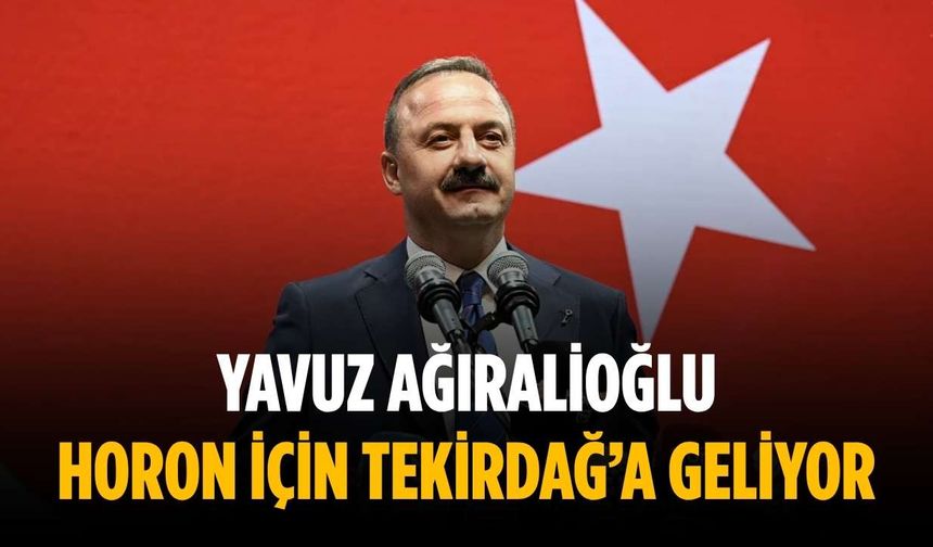 Yavuz Ağıralioğlu horon için Tekirdağ’a geliyor