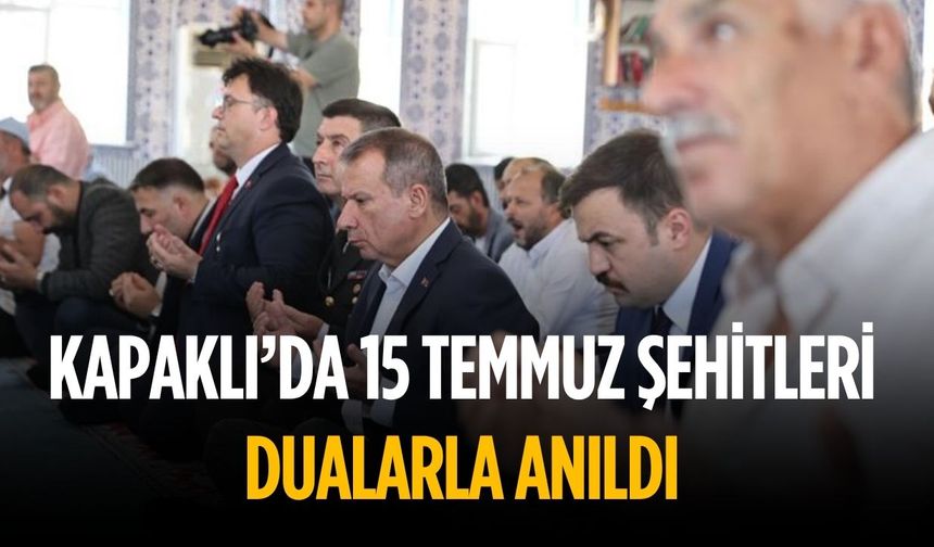 Kapaklı’da 15 Temmuz Şehitleri dualarla anıldı