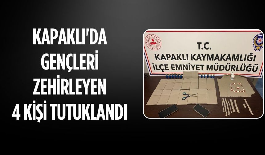 Kapaklı'da gençleri zehirleyen 4 kişi tutuklandı