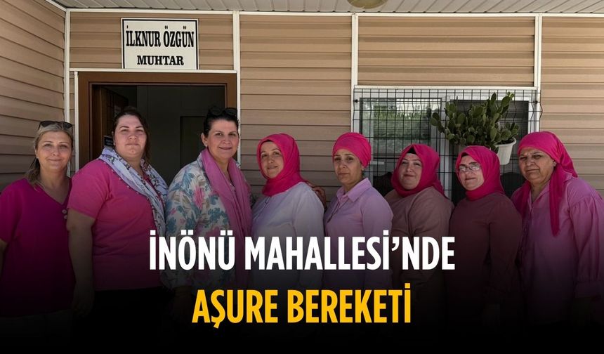 İnönü Mahallesi’nde aşure bereketi