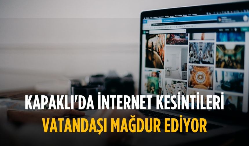 Kapaklı'da internet kesintileri vatandaşı mağdur ediyor