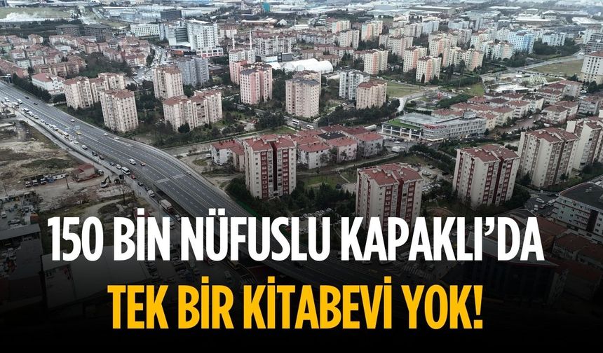 150 bin nüfuslu Kapaklı’da kitapçı yok