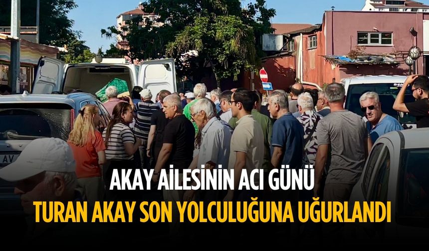 Turan Akay son yolculuğuna uğurlandı
