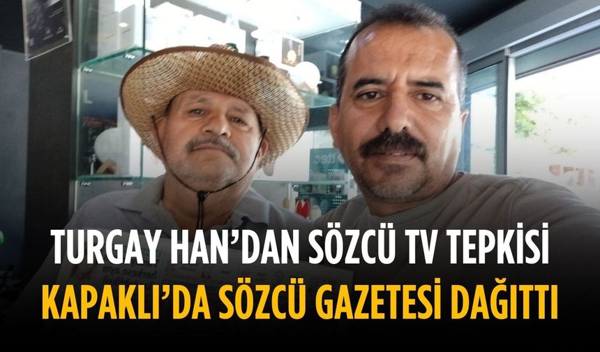 Turgay Han’dan Sözcü TV tepkisi: Özgür basının yanındayız