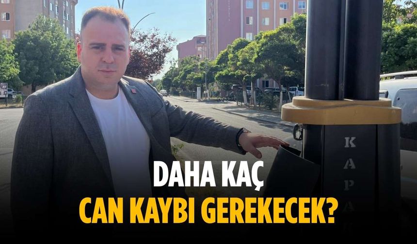 “Daha kaç can kaybı gerekecek”