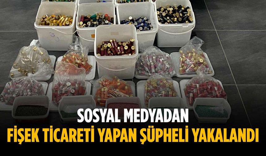 Sosyal medyadan fişek ticareti yapan şüpheli yakalandı
