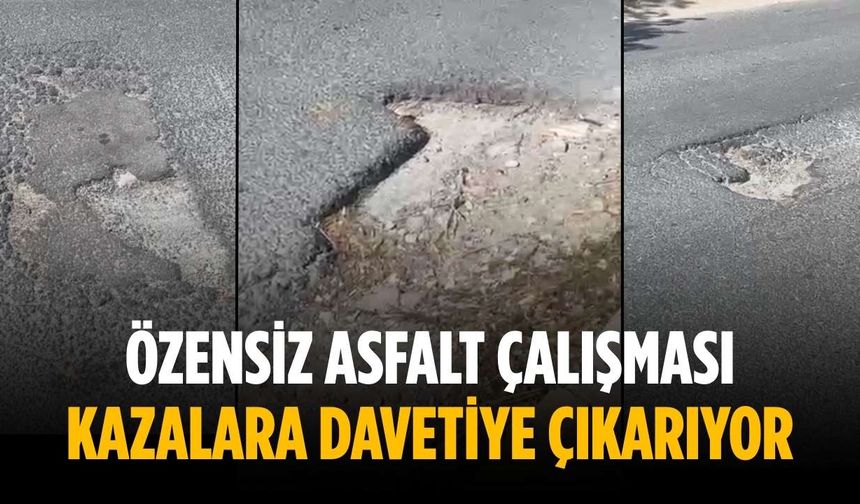 Özensiz asfalt çalışması kazalara davetiye çıkarıyor