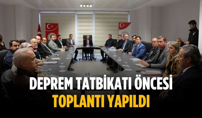 Deprem tatbikatı öncesi toplantı yapıldı