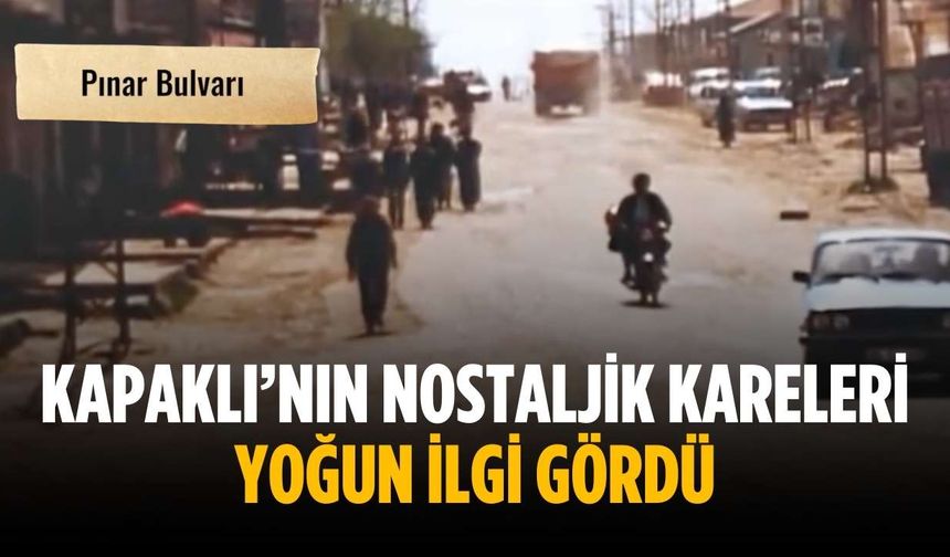 Kapaklı’nın nostaljik kareleri yoğun ilgi gördü
