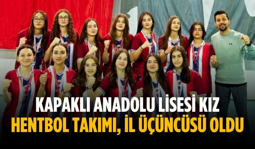 Kapaklı Anadolu Lisesi Kız Hentbol Takımı, il üçüncüsü oldu