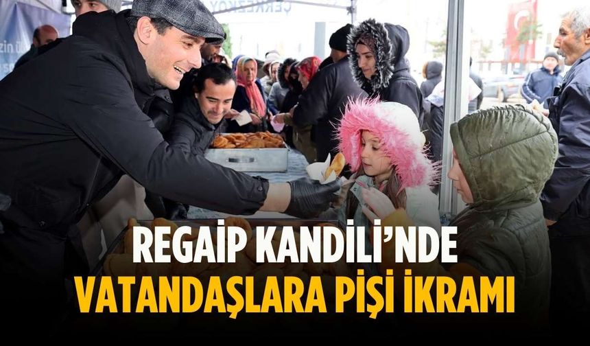 Regaip Kandili’nde vatandaşlara pişi ikramı
