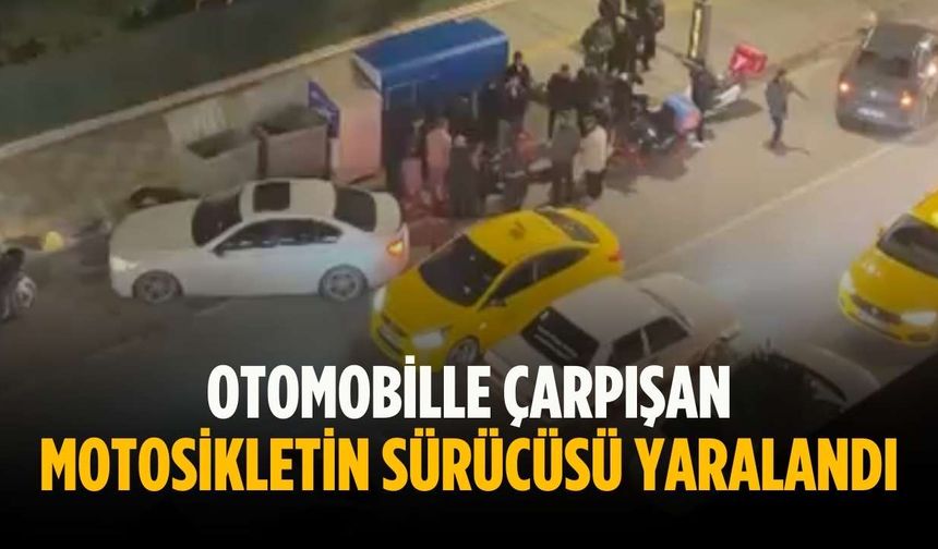 Otomobille çarpışan motosikletin sürücüsü yaralandı