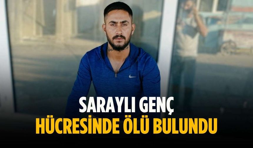 Saraylı genç hücresinde ölü bulundu