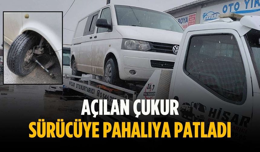 Açılan çukur sürücüye pahalıya patladı