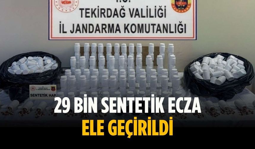 29 bin sentetik ecza ele geçirildi
