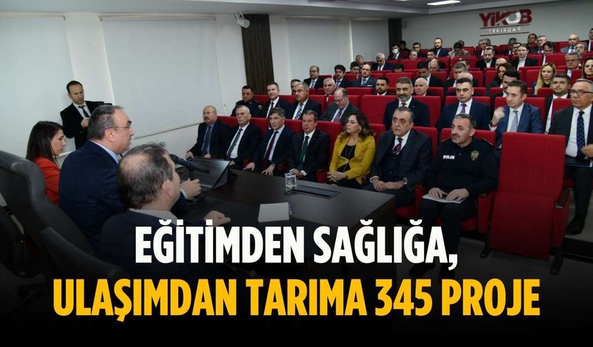 Eğitimden sağlığa, ulaşımdan tarıma 345 proje