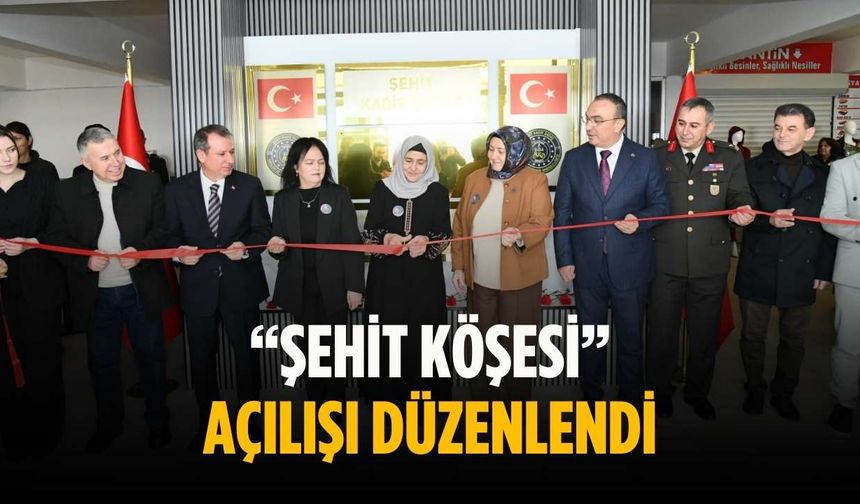 “Şehit Köşesi” açılışı düzenlendi