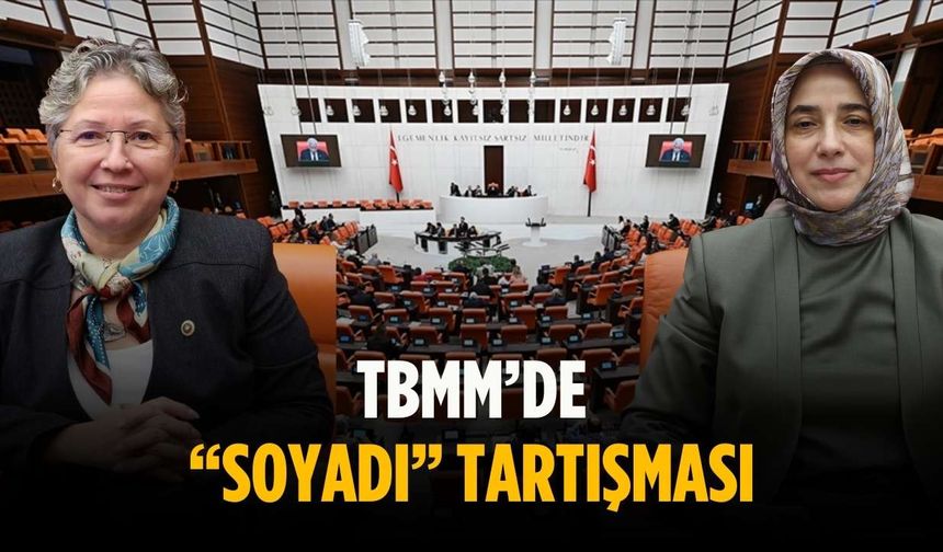 TBMM’de “Soyadı” tartışması