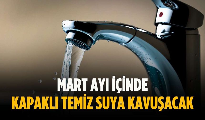 Mart ayı içinde Kapaklı temiz suya kavuşacak
