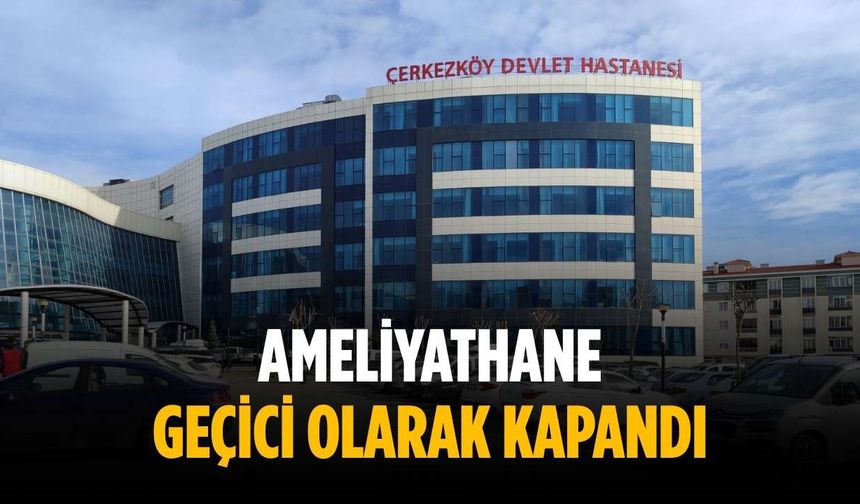 Ameliyathane geçici olarak kapandı