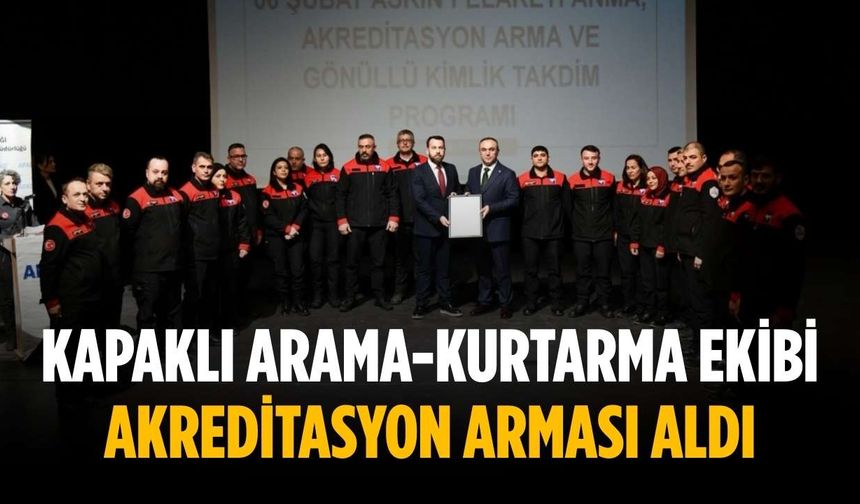 Kapaklı Arama-Kurtarma Ekibi akreditasyon arması aldı