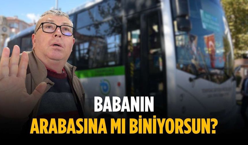 “Babanın arabasına mı biniyorsun?”