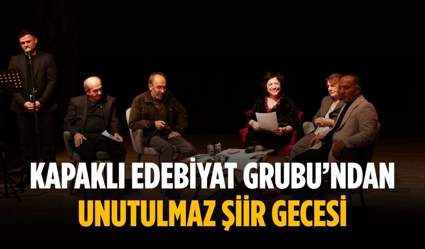 Kapaklı Edebiyat Grubu’ndan unutulmaz şiir gecesi