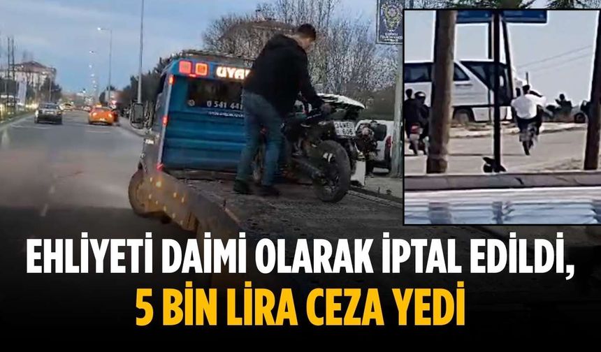 Ehliyeti daimi olarak iptal edildi, 5 bin lira ceza yedi