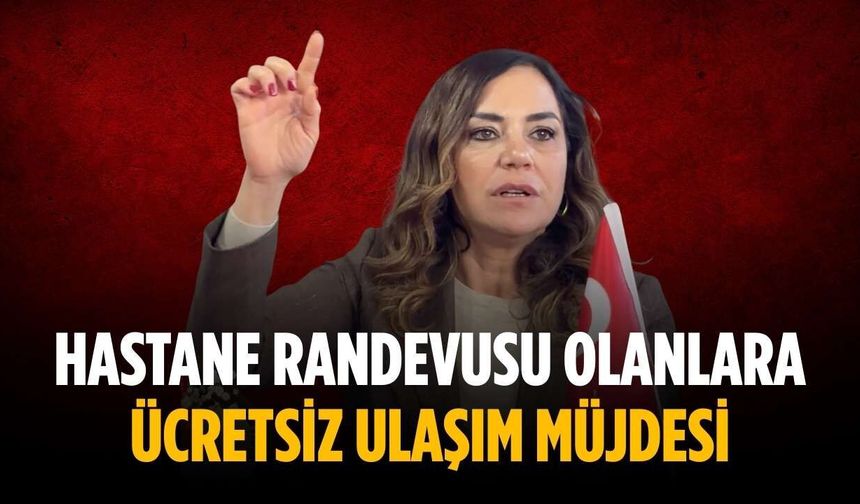 Hastane randevusu olanlara ücretsiz ulaşım müjdesi