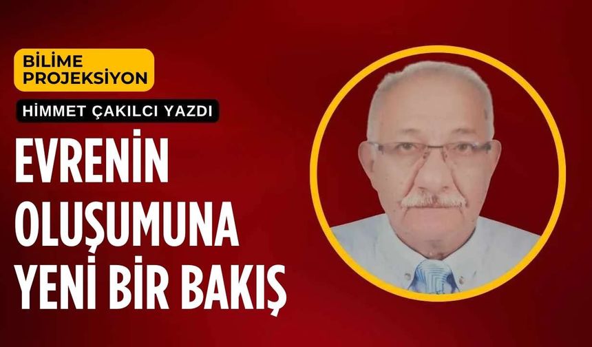 Evrenin Oluşumuna Yeni Bir Bakış