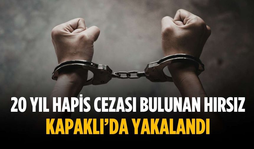 20 hapis cezası bulunan hırsız Kapaklı’da yakalandı