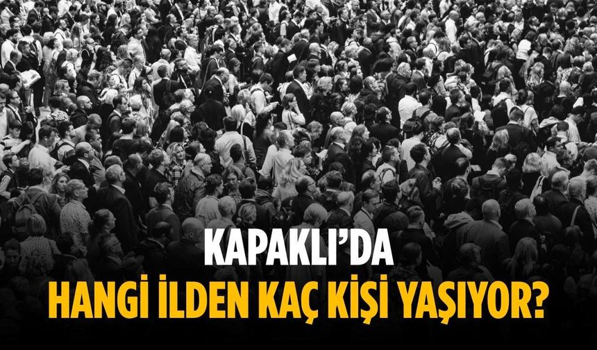 Kapaklı’da hangi ilden kaç kişi yaşıyor?