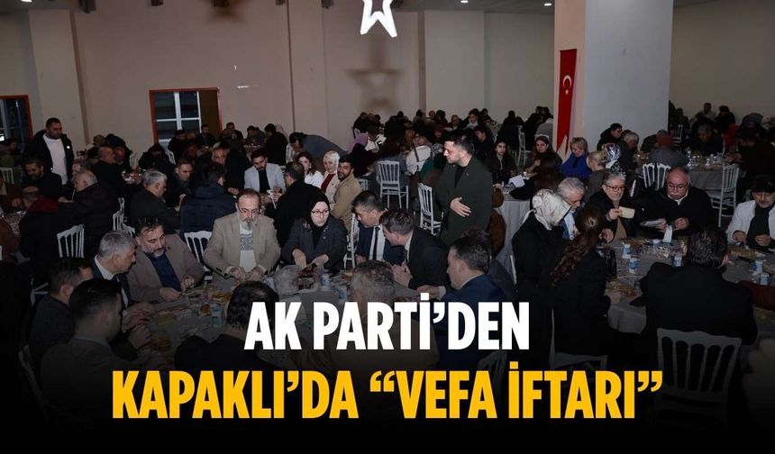 AK Parti’den Kapaklı’da “Vefa İftarı”
