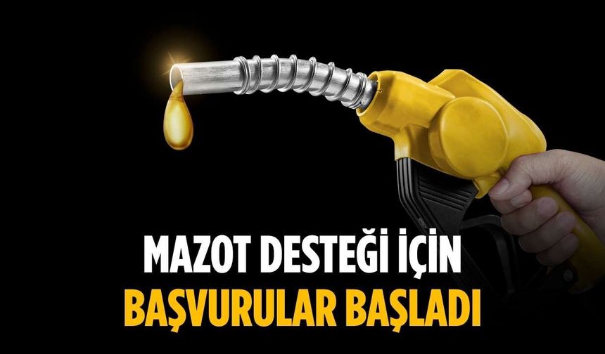 Mazot desteği için başvurular başladı