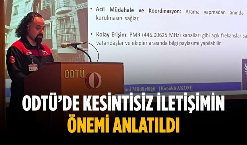 ODTÜ’de kesintisiz iletişimin önemi anlatıldı