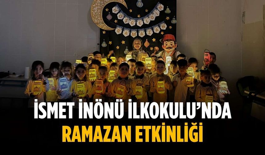İsmet İnönü İlkokulu’nda Ramazan etkinliği