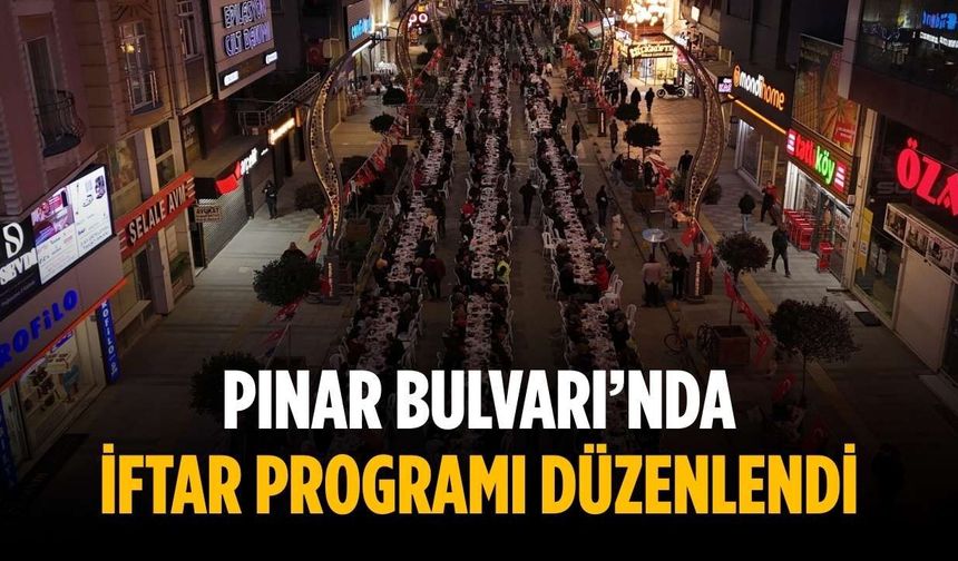 Pınar Bulvarı’nda iftar programı düzenlendi