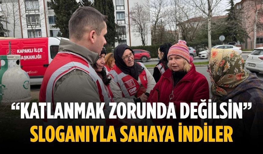 “Katlanmak zorunda değilsin” sloganıyla sahaya indiler