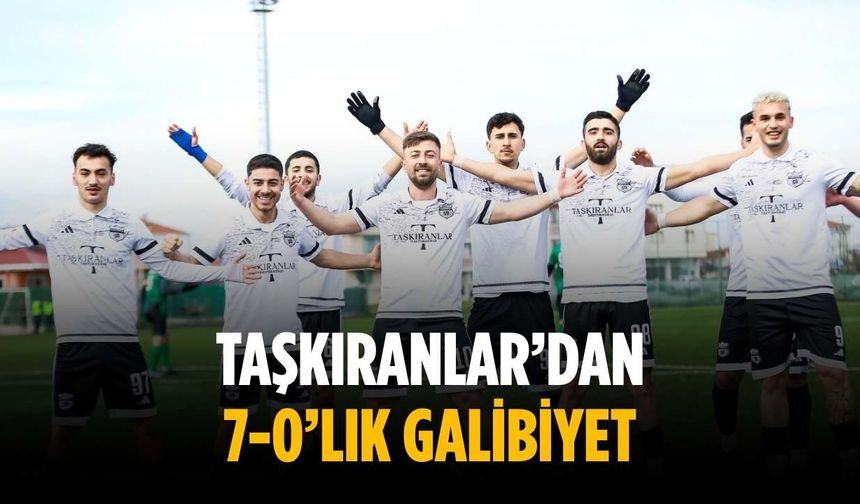 Taşkıranlar’dan 7-0’lık galibiyet