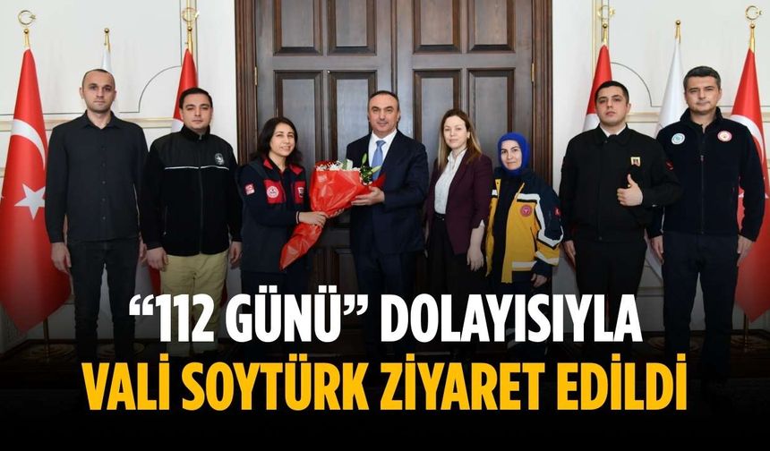 “112 Günü” dolayısıyla Vali Soytürk ziyaret edildi