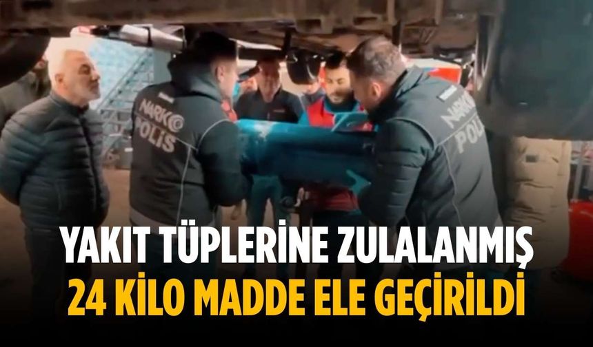 Yakıt tüplerine zulalanmış 24 kilo madde ele geçirildi