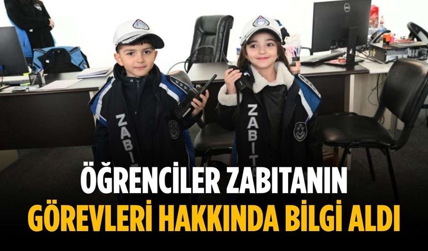 Öğrenciler zabıtanın görevleri hakkında bilgi aldı